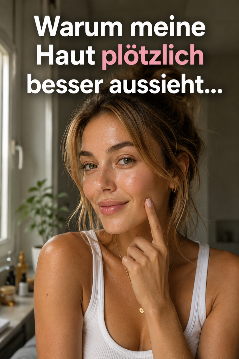 Warum meine Haut plötzlich besser aussieht...